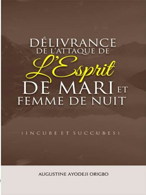 cover image of Délivrance  De L'attaque De  L'Esprit De Mari et Femme De Nuit (Incube et Succubes)